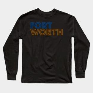 Fort Worth Long Sleeve T-Shirt